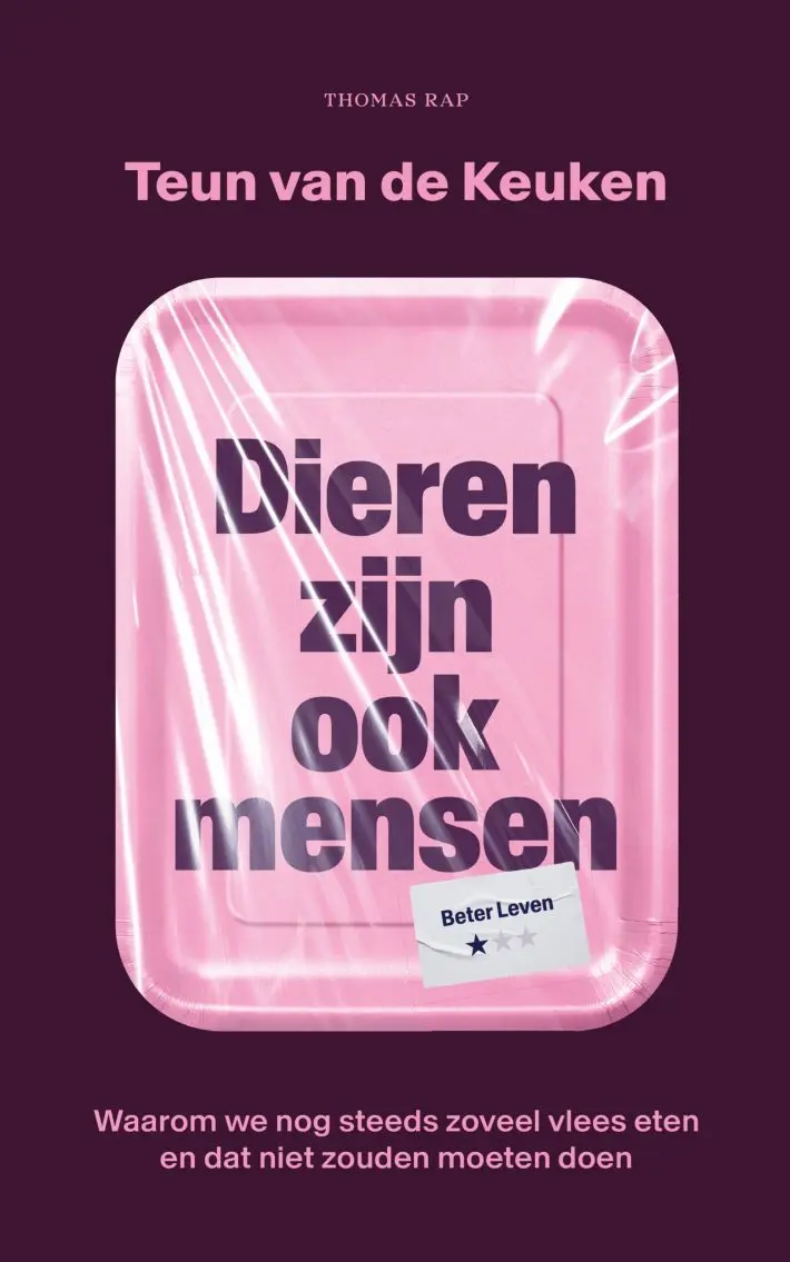 Foto van de omslag van het boek 'Dieren zijn ook mensen' van Teun van de Keuken.